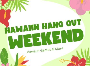 Graphic with Hawaiian Hang out weekend